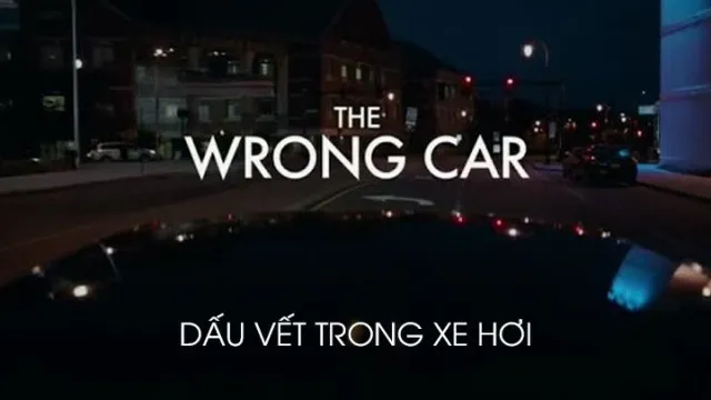 Dấu Vết Trong Xe Hơi Dấu Vết Trong Xe Hơi