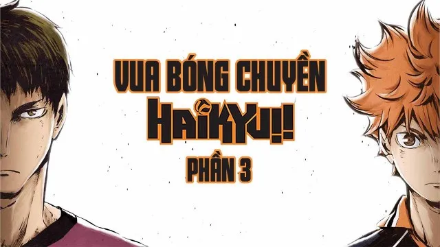 Haikyu - Chàng khổng lồ tí hon (Phần 3) Haikyu - Chàng khổng lồ tí hon (Phần 3)