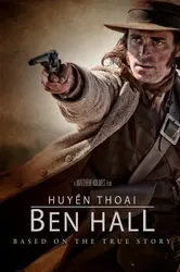 Huyền Thoại Ben Hall - Huyền Thoại Ben Hall