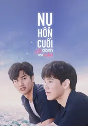 Nụ Hôn Cuối Chỉ Dành Cho Cậu